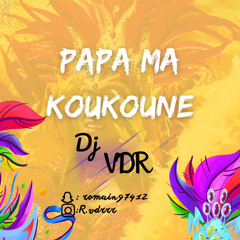 Dj VDR - Papa Ma Koukoune (Mix)