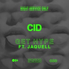CID - Get Hype (ft. Jaquell) (Extended Mix)