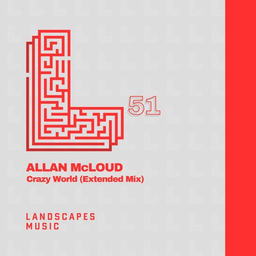 ALLAN MCLOUD - Crazy World (Extended Mix)[LANDSCAPES MUSIC 051]