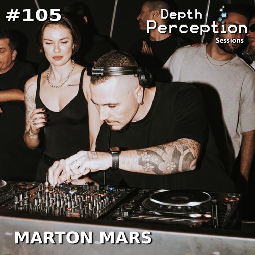 Depth Perception Sessions #105 - Marton Mars