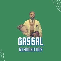 Gassal İzlenmeli mi? | Podcast