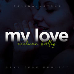 Talina, Kaysha - My Love (Zoukman Bootleg)