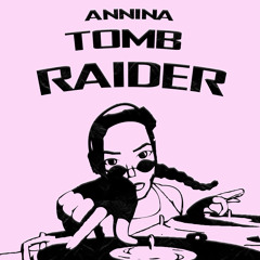 Annina - Tomb Raider (FREE DOWNLOAD)