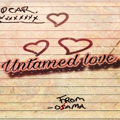 "Untamed Love"