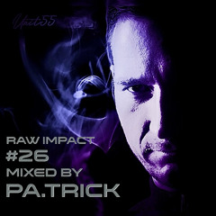 UNIT55 Podcast #26 -RAW IMPACT- mixed by Pa.Trick