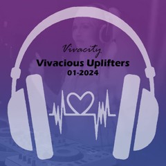 Vivacious Uplifters 01-2024 (A New Beginning Mix)