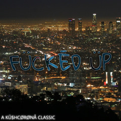 FÜCKĒD ÜP (Prod: $ummer$)