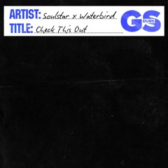 Soulstar x Waterbird - Check This Out