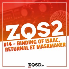 ZQSDeux #14 - Isaac, Returnal et Maskmaker