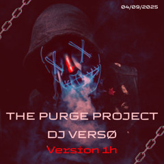 THE PURGE PROJECT - DJ VERSØ (Version 1h)