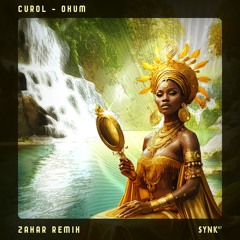 Curol - Oxum (Zahar Remix)