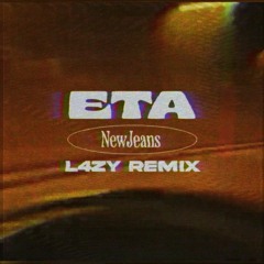 NewJeans 'ETA' (L4ZY remix)