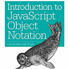 [VIEW] EPUB KINDLE PDF EBOOK Introduction to JavaScript Object Notation: A To-the-Poi