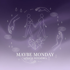 Maybe Monday
