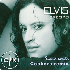 Elvis Crespo - Suavemente (Cookers Remix)