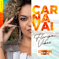 Carnaval Floripa Vibes 2025 - Dj Carina Costa