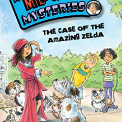 VIEW KINDLE 📮 The Case of the Amazing Zelda (Book 4) (The Milo & Jazz Mysteries) by