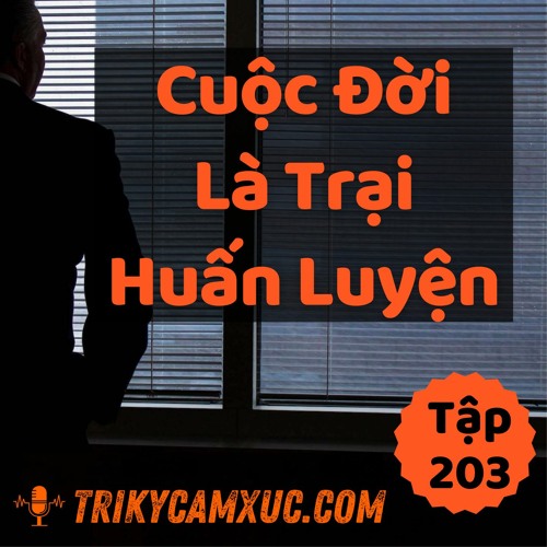 Tập 203: Cuộc Đời Là Trại Huấn Luyện