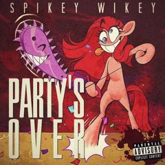 Spikey Wikey - Party'S Over VIP [Gabber]