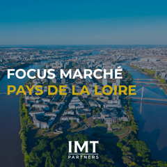 Focus marché : Les Pays de la Loire