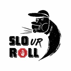 Slo Ur Roll #51