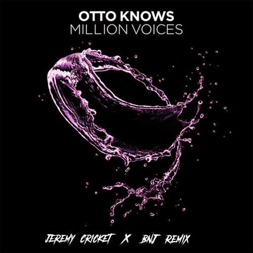 Otto Knows - Million Voices (Jérémy Cricket X BNJ Remix)