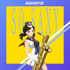 Anamorphic - So Saxy