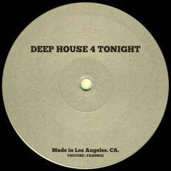 DEEP HOUSE 4 TONIGHT