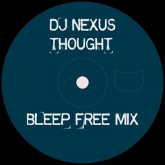 DJ Nexus - Thought (Bleep Free Mix)