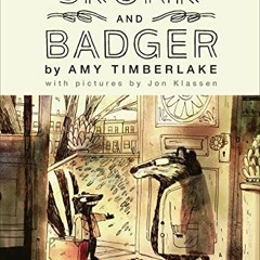[ACCESS] [PDF EBOOK EPUB KINDLE] Skunk and Badger (Skunk and Badger 1) by  Amy Timber
