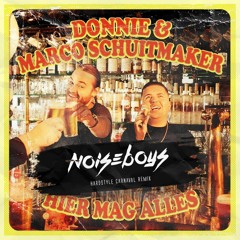 Donnie & Marco Schuitmaker - Hier Mag Alles (Noiseboys Hardstyle Carnaval Edit)