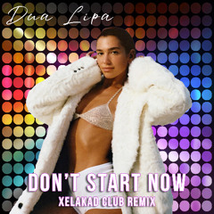 Don't Start Now (Xelakad Club Remix)