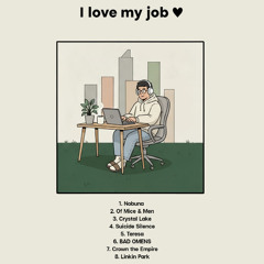 [𝗣𝗹𝗮𝘆𝗹𝗶𝘀𝘁] I love my job 🎧 Chill Hard work.