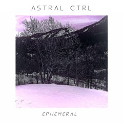 Astral Ctrl - Ephemeral