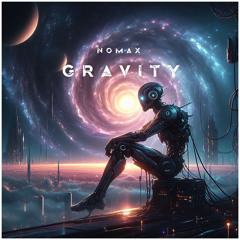 Gravity Prod. and Composed by Nomax