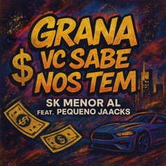 grana vc sabe nos tem - menor al ft pequeno jaacks