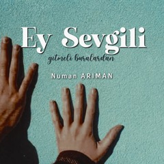 Numan Arıman - Ey Sevgili