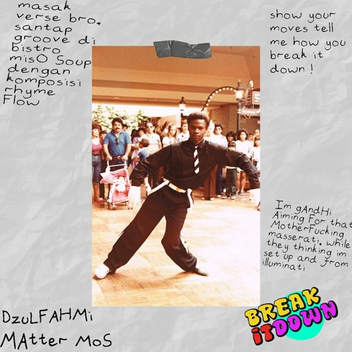 Dzulfahmi x Matter Mos - Break it Down (Prod. by ToRa)