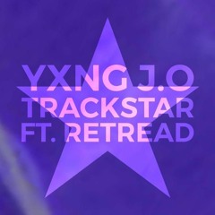 Yxng J.O - Trackstar (feat. ReTread) [prod. Foreignboi)
