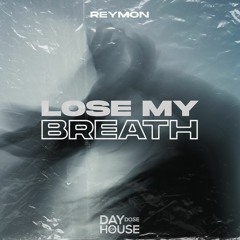 Reymon - Lose My Breath