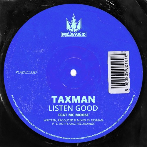 Taxman - Listen Good feat. MC Moose