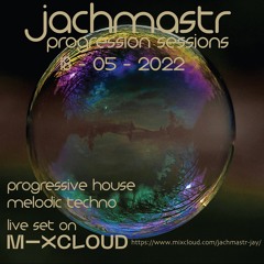 Progressive House Mix Jachmastr Progression Sessions 18 05 2022