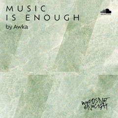 Music Is Enough by Awka