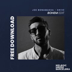 FREE DOWNLOAD: Joe Bonamassa. - Drive (BOHEM EDIT)