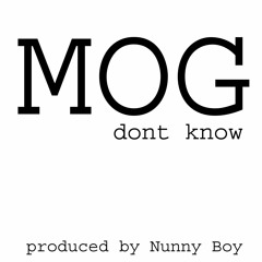 Dont Know - Mog