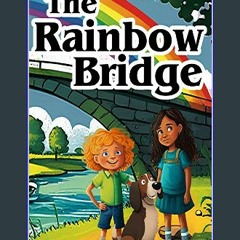 [PDF] 💖 The Rainbow Bridge: A Pet Loss Grief Book For Children and Adults get [PDF]