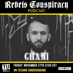 Rebels Conspiracy Podcast 006 - Chami