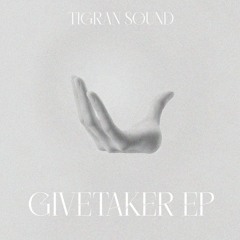 PREMIERE: Tigran Sound - Givetaker