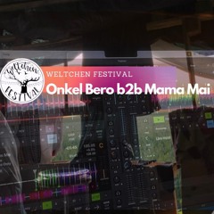 Onkel Bero b2b Mama Mai @Weltchen Festival 2024
