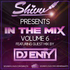 DJ Shivv - In The Mix - Voume 6 Featuring Guest Mix By Enty